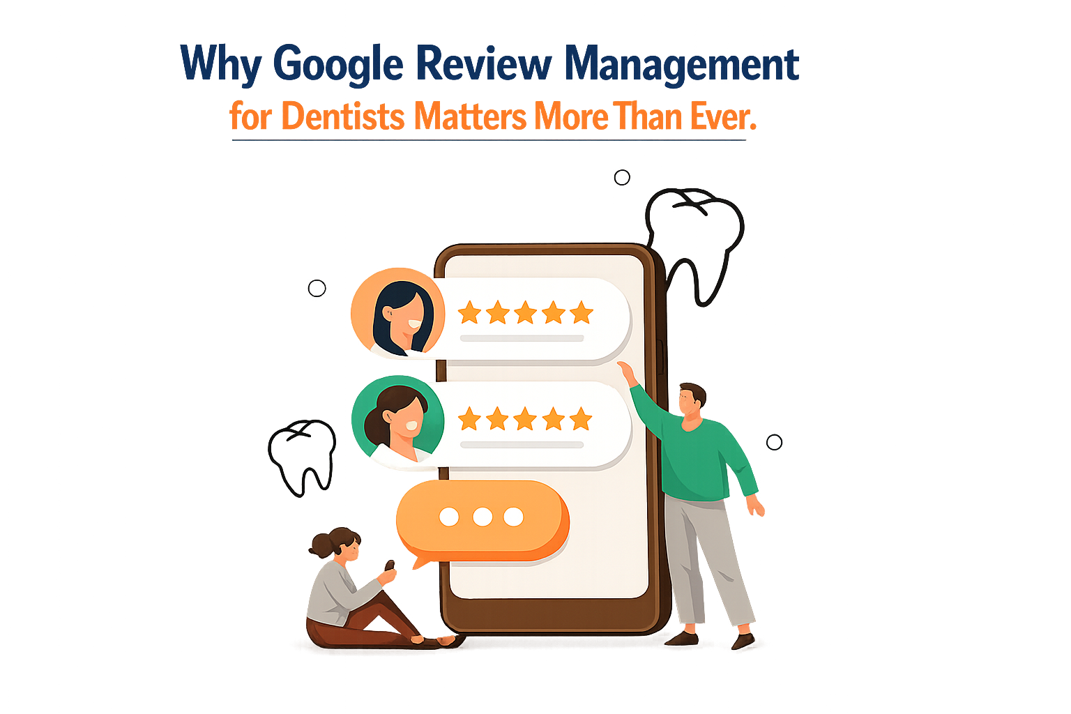 Smart dentists rely on Google reviews to attract more patients, improve reputation, and make their dental practice stand out.