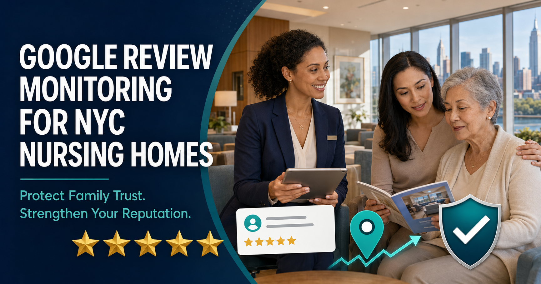 Google Review Monitoring for NYC Nursing Homes: Protect Family Trust and Your Facility’s Reputation